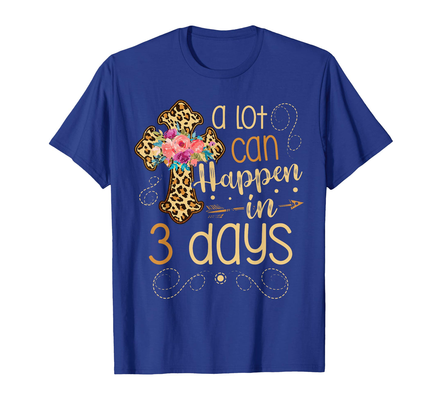 A lot can happen in 3 days Jesus Christian for a Easter Fan T-Shirt