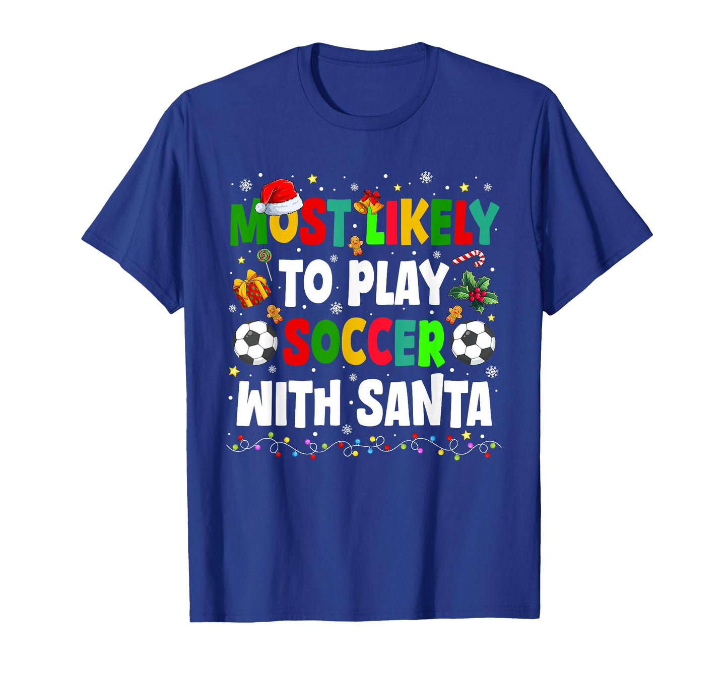 Funny Most Likely to Play Soccer with Santa Family Christmas T-Shirt