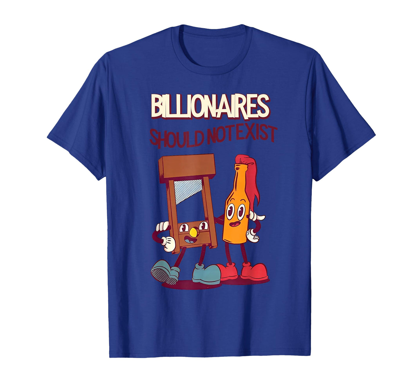 Billionaires Should Not Exist T-Shirt