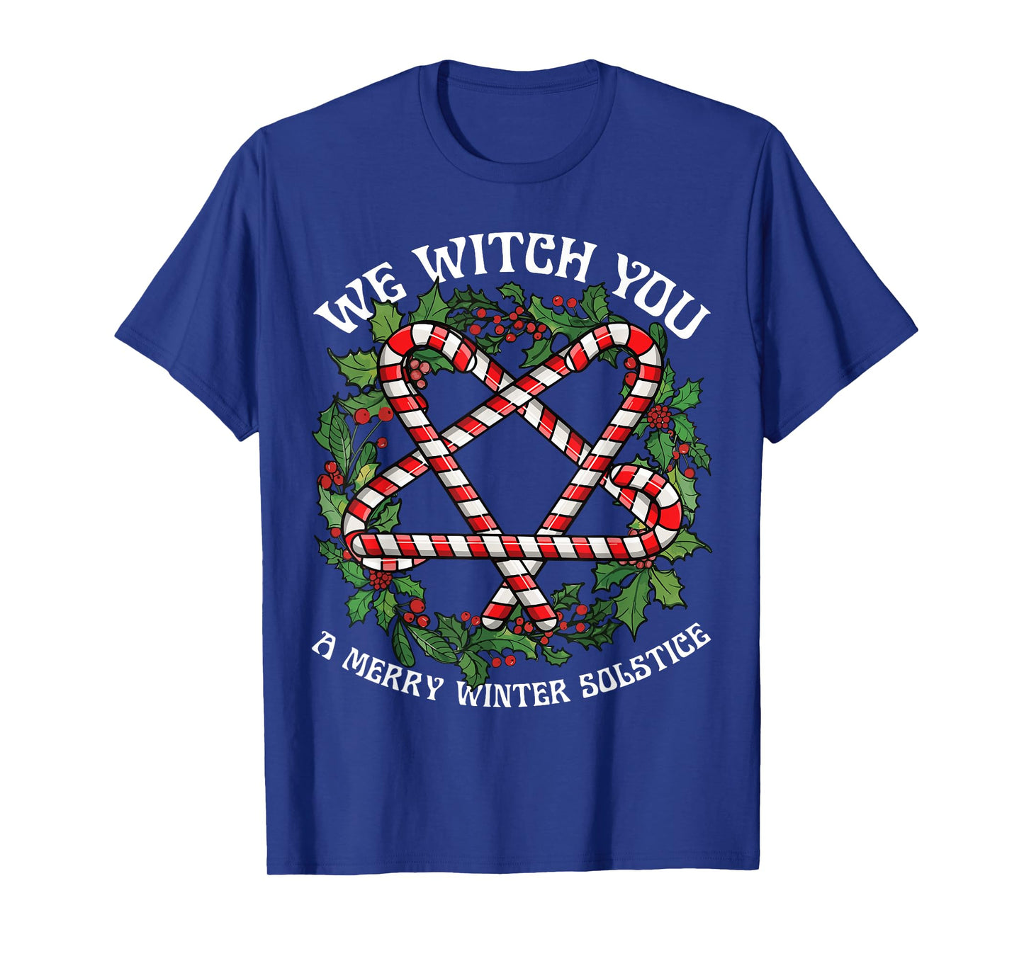 We Witch You A Merry Winter Solstice Wiccan Witchy Pagan T-Shirt
