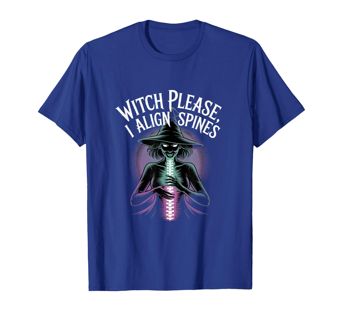 Witch Please I Align Spines Halloween Osteopath T-Shirt
