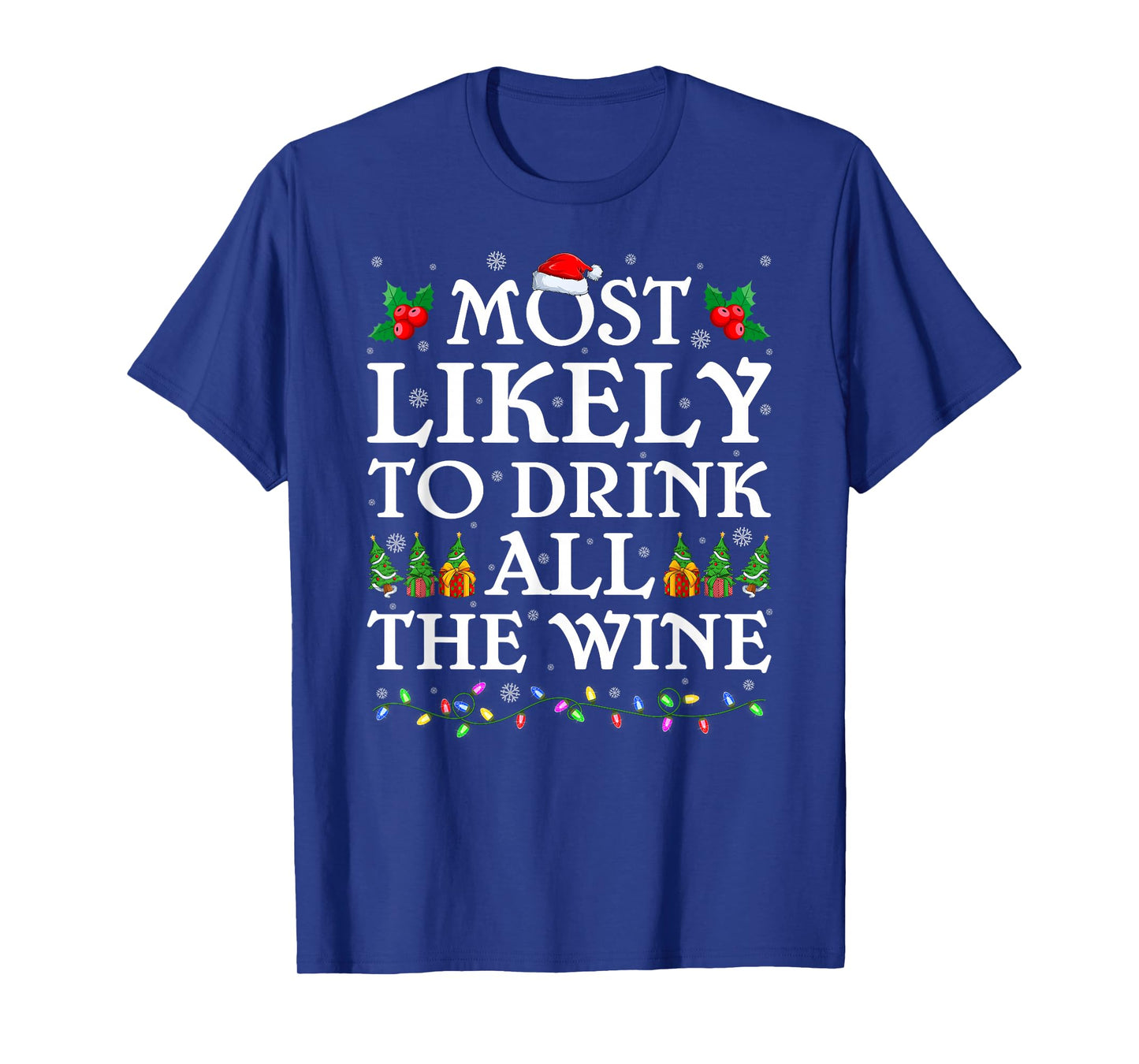 Most Likely to Drink All The Wine Christmas Pajamas T-Shirt