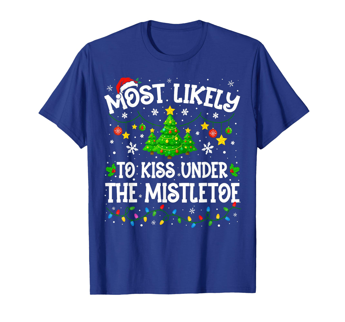 Most Likely to Kiss Under The Mistletoe Christmas Family T-Shirt