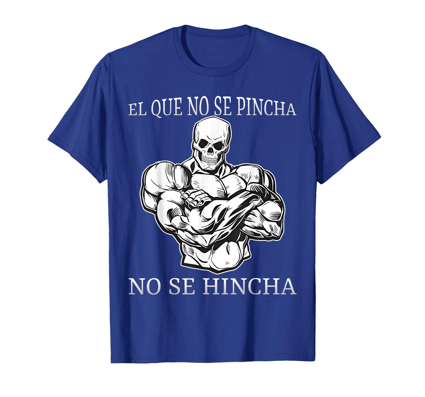 El que no se pincha no se hincha calacas chidas gym T-Shirt