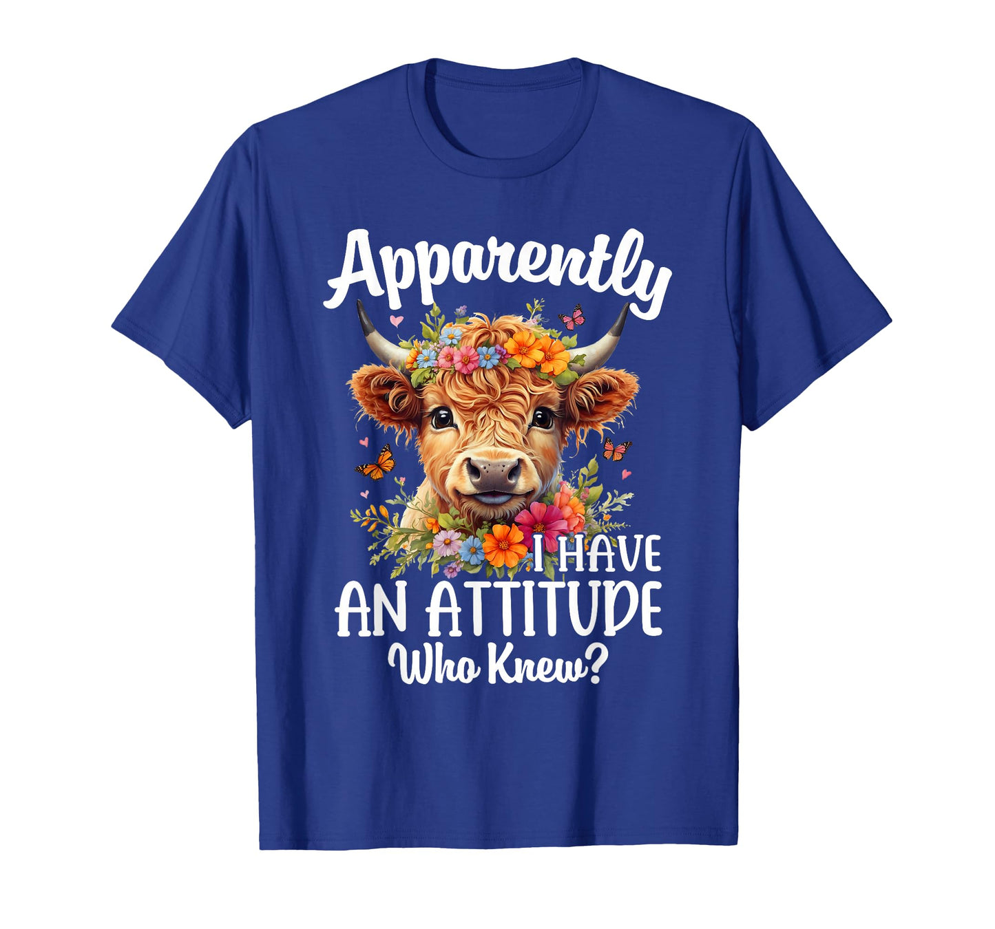 Apparently I Have An Attitude Who Knew Highland Cow Print T-Shirt