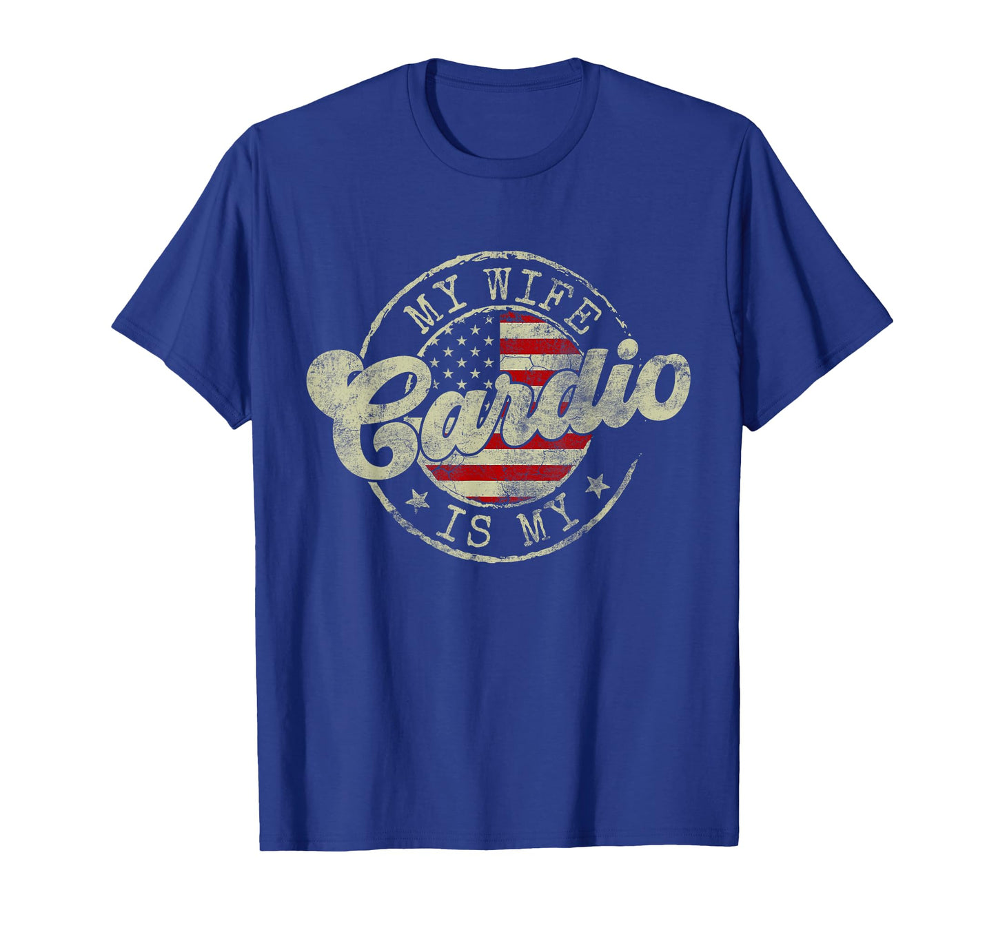 My Wife Is My Cardio Workout Gym Funny Flag Us American T-Shirt