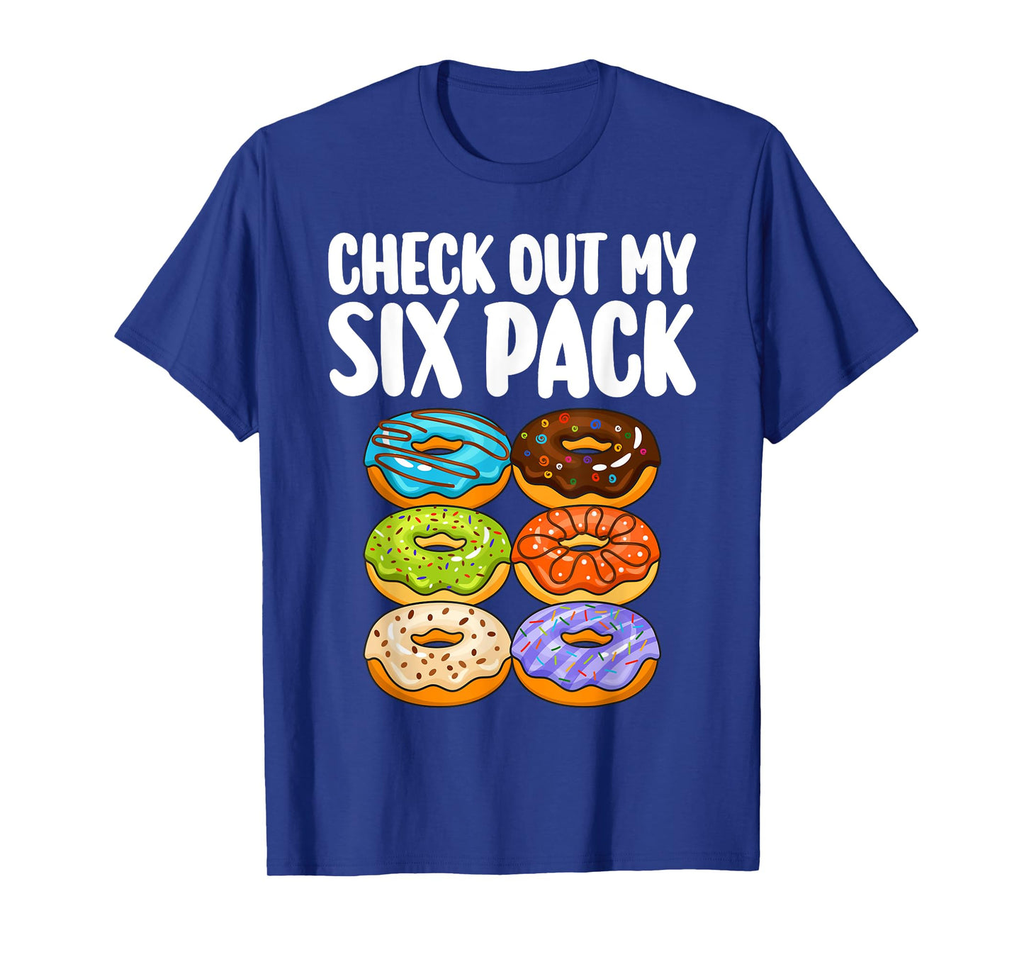 Funny Donut Art For Men Women Doughnut Lover Gym Six Pack T-Shirt