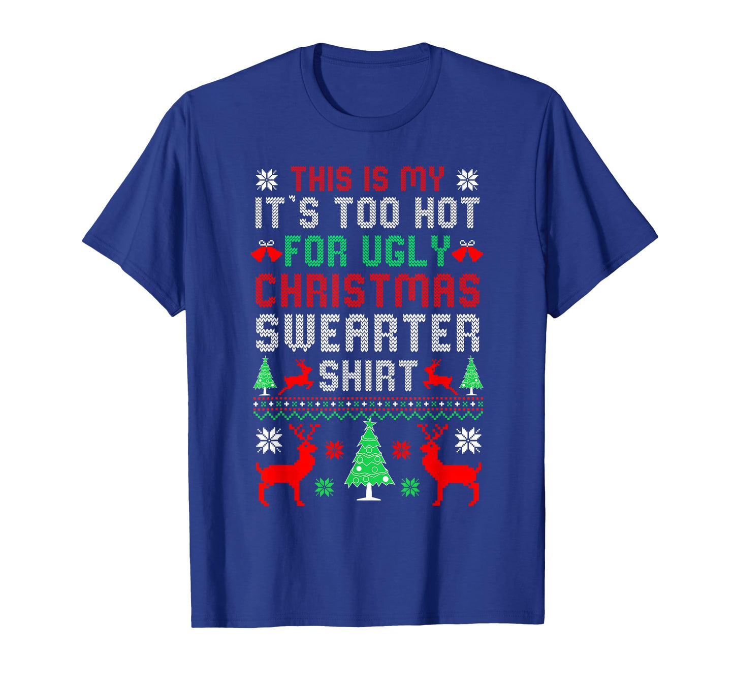This is My It's Too Hot for Ugly Christmas Sweaters Matching T-Shirt