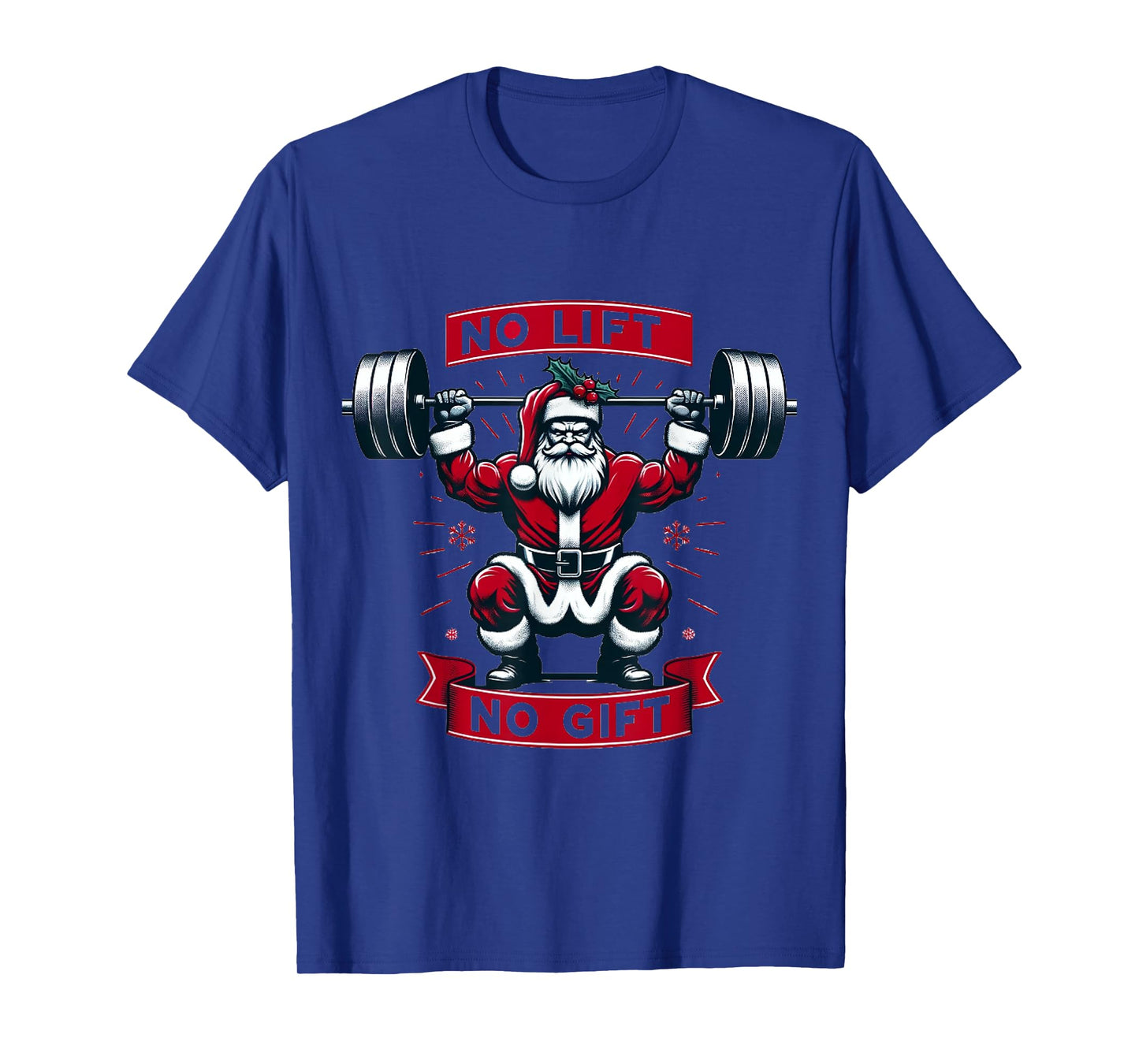 No Lift No Gift Christmas Santa Gym Squat Weightlifting BB T-Shirt