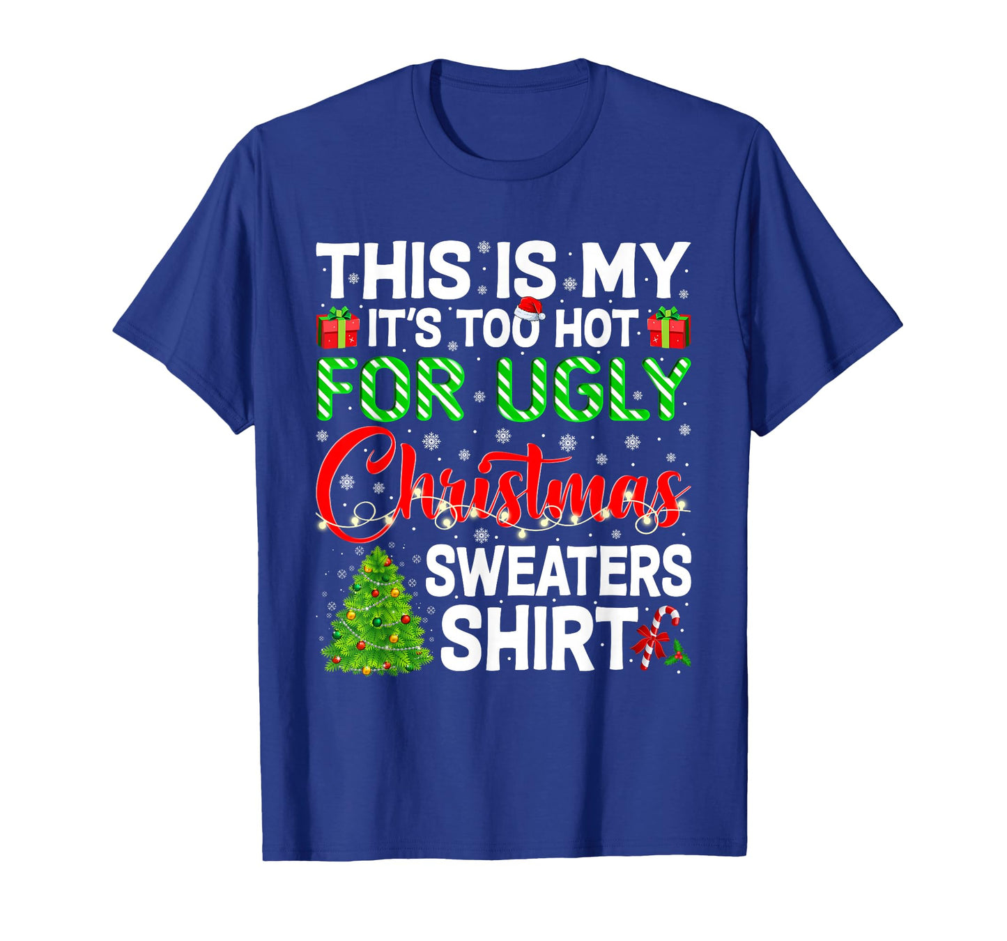 This is My Too Hot for Ugly Christmas Sweater Funny Xmas Pjs T-Shirt