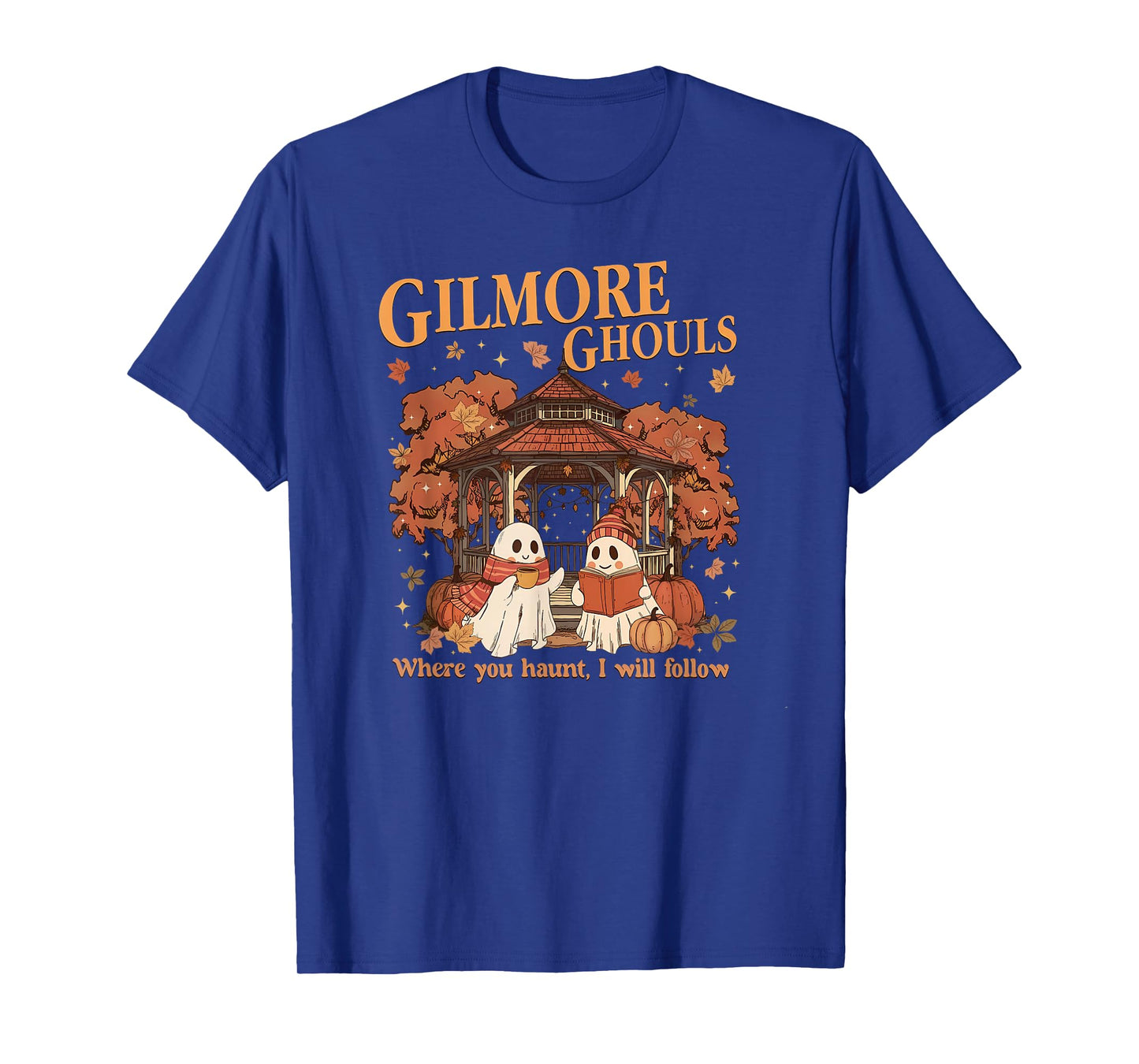 Gilmore Ghouls Where You Haunt I Will Follow Halloween Ghost T-Shirt