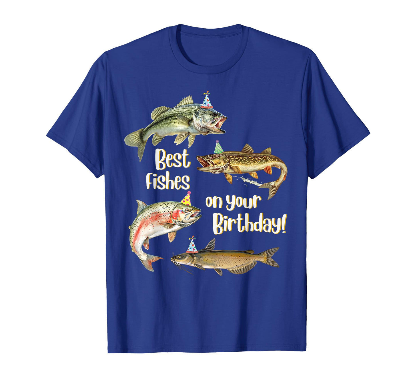 Funny Fishing Apparel Best Fishes Happy Birthday Bass Lovers T-Shirt