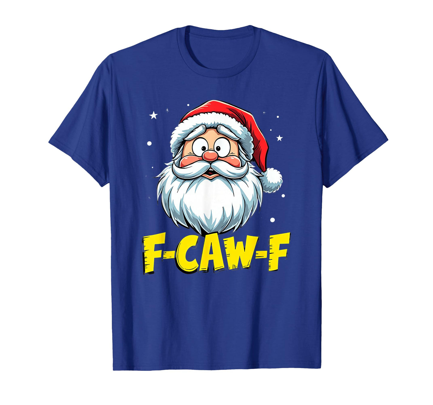 F-Caw-F Santa Claus Christmas Humor T-Shirt