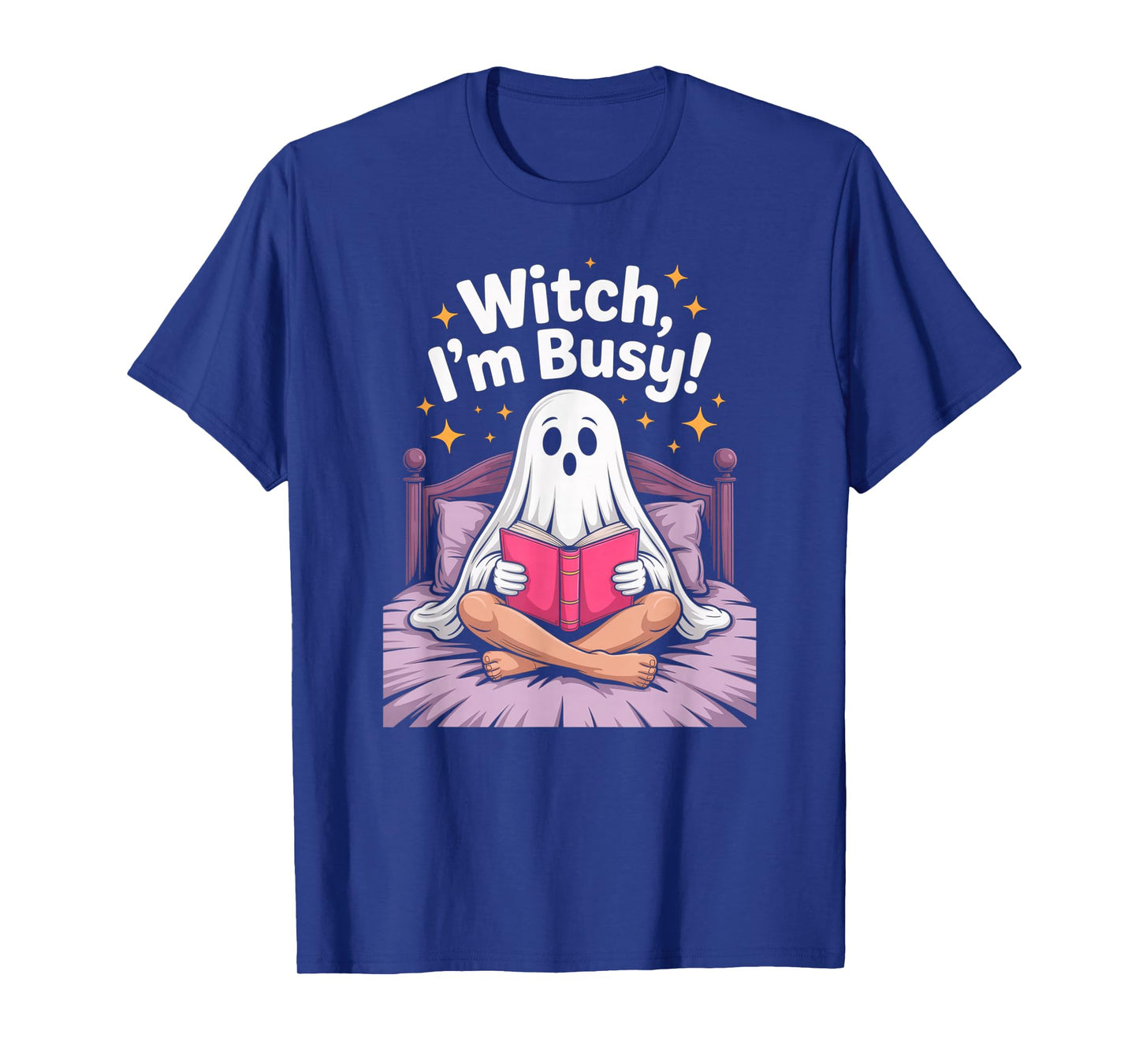 Funny Halloween Ghost Sitting on a Bed - Witch Iβm Busy T-Shirt