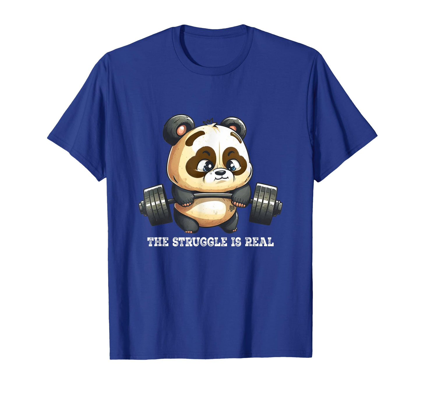 Panda The Struggle Is Real Weightlifting Fitness Gym Funny T-Shirt
