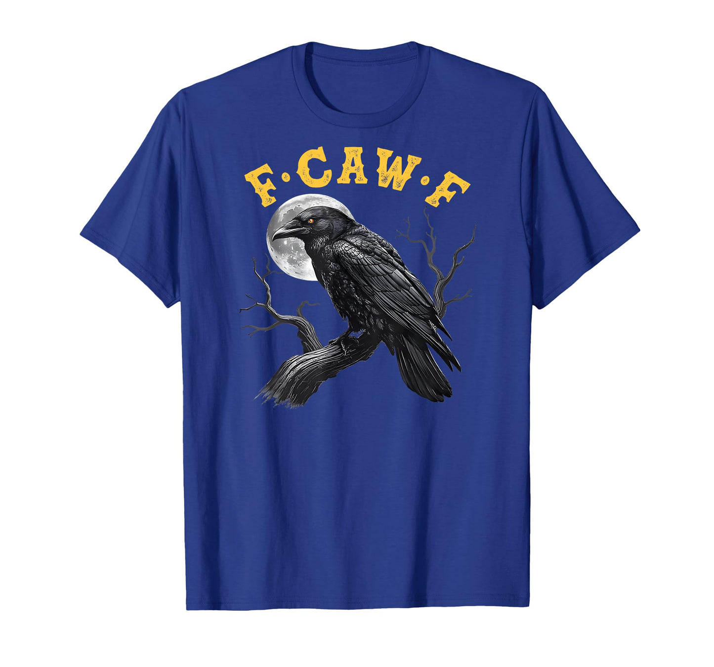 (On Back) F-Caw-F Black Crow Black Bird Funny Crow F-Caw-F T-Shirt