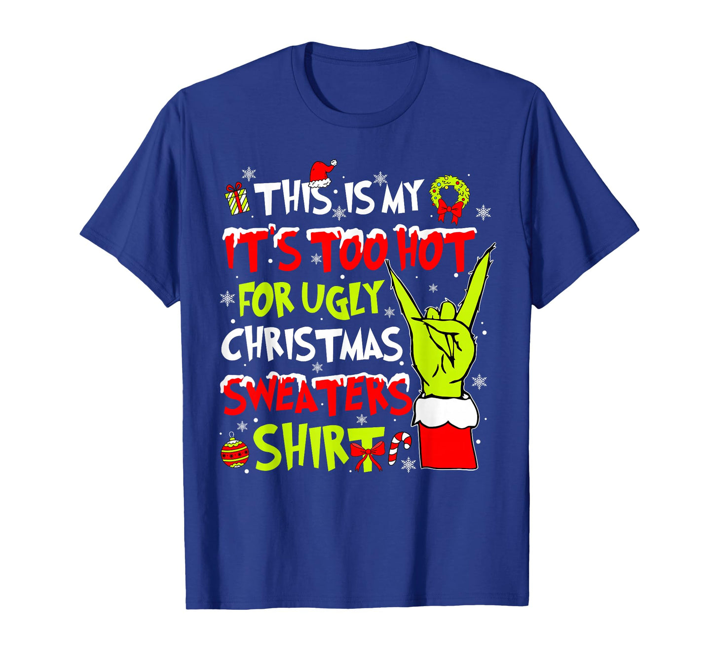 This is My It's Too Hot for Ugly Christmas Sweaters Shirt T-Shirt