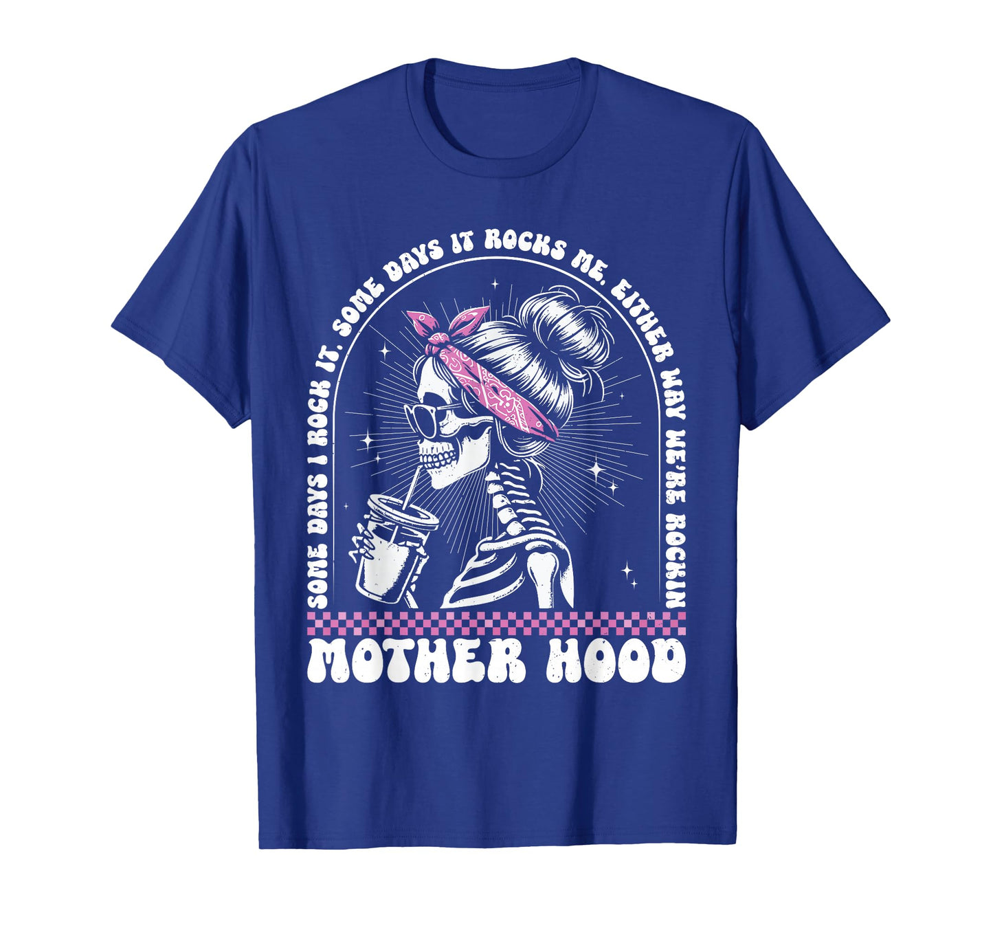 Motherhood Retro Skeleton Some Days I Rock It Vintage T-Shirt