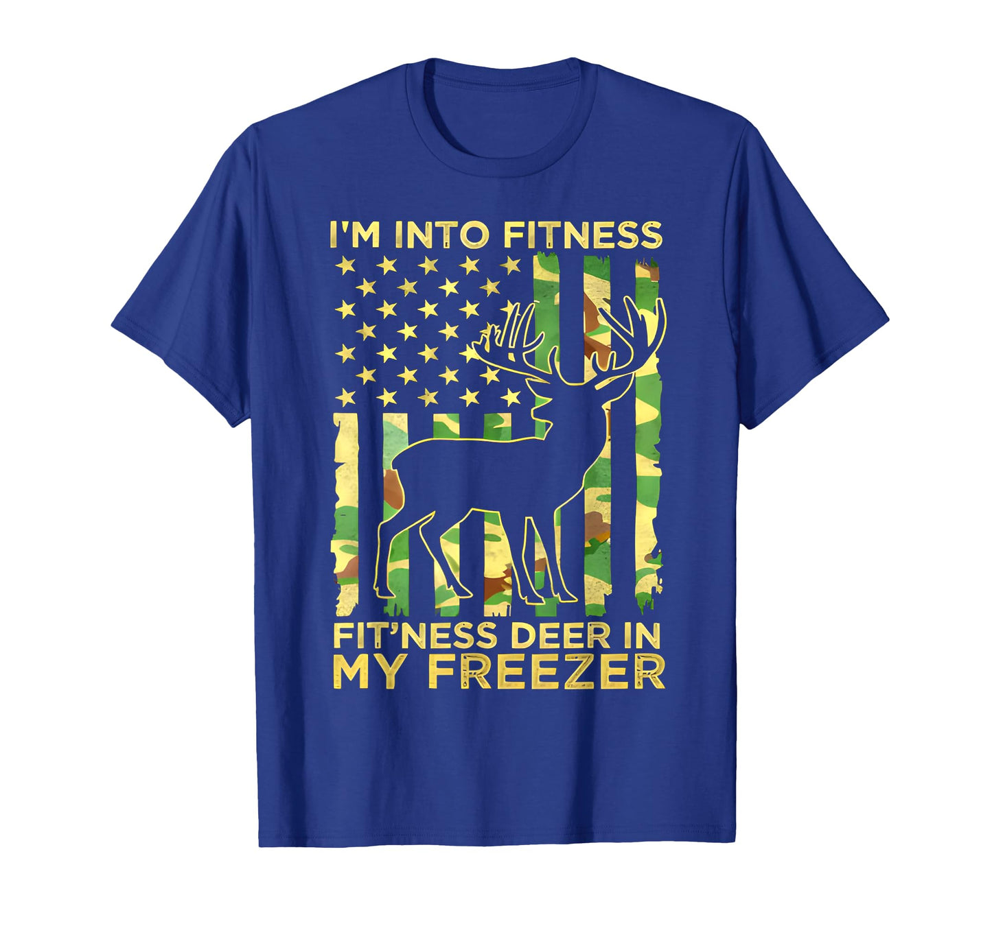Hunting Im Into Fitness Fit Ness Deer Freezer Men Women Kids T-Shirt