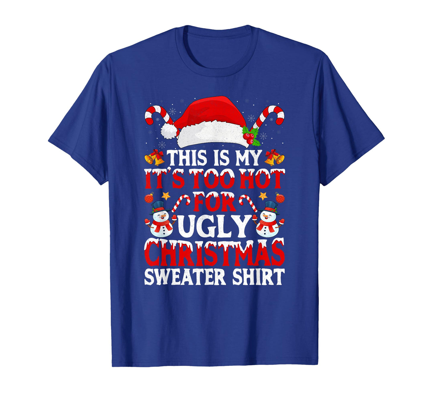 This is My It's Too Hot for Ugly Christmas Sweaters Xmas T-Shirt