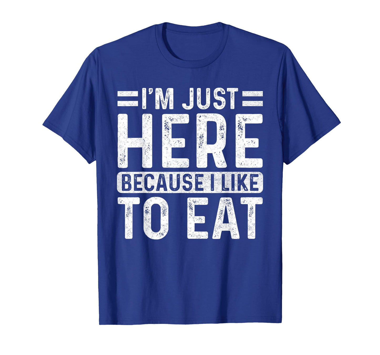 Funny Gym Saying Sport - I'm Just Here Because I Like to Eat T-Shirt