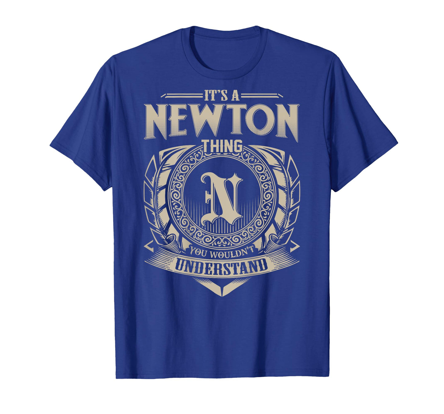 It's A NEWTON Thing You Wouldn't Understand Family Name T-Shirt