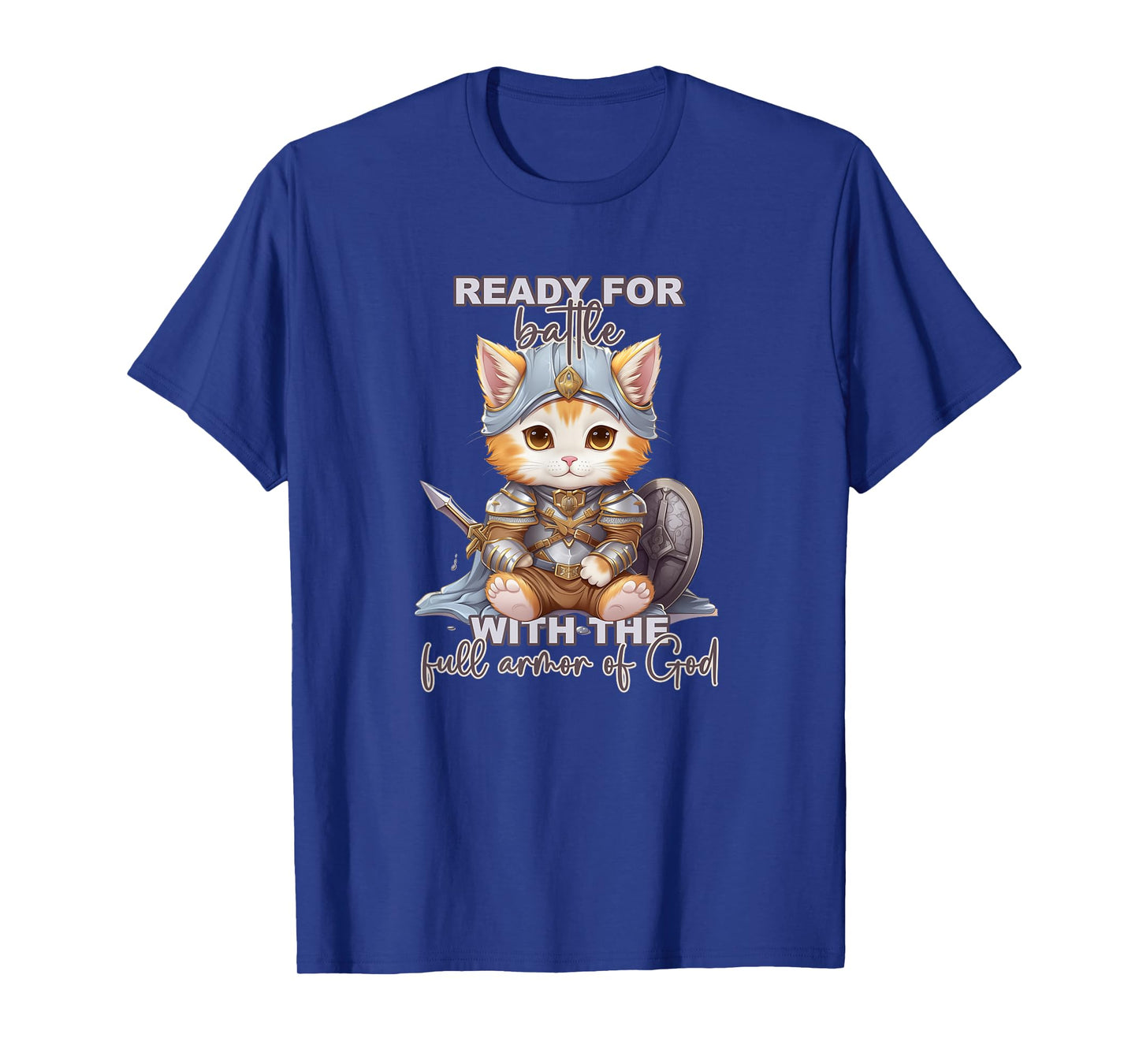 Full Armor of God Ephesians 6 10 11 12 13 17 18 T-Shirt