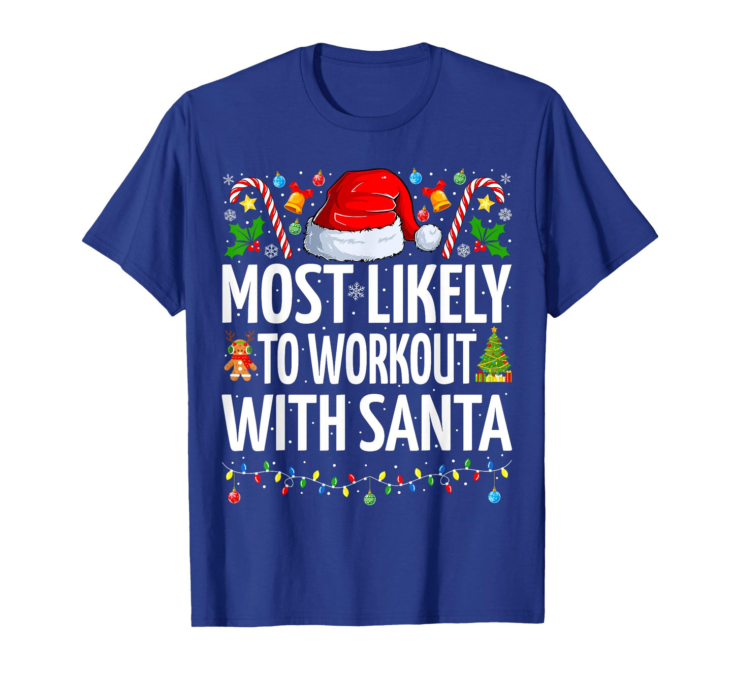 Most Likely To Workout With Santa Funny Fitness Christmas T-Shirt
