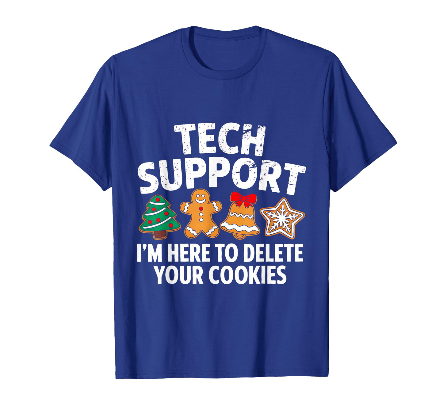 Christmas Tech Support Here to Delete Cookies Xmas Men Women T-Shirt