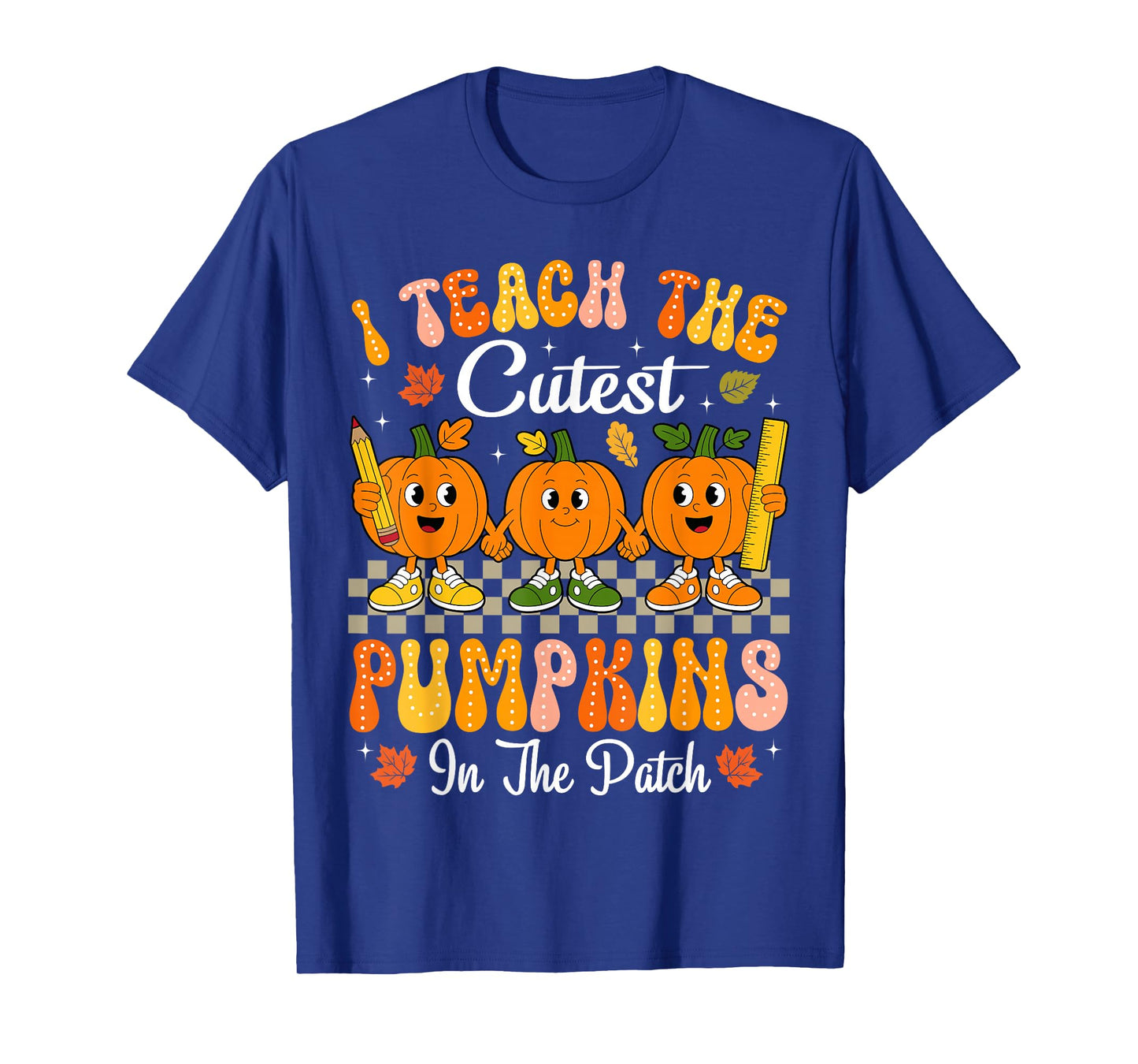 I Teach The Cutest Pumpkins in The Patch Teacher Halloween T-Shirt