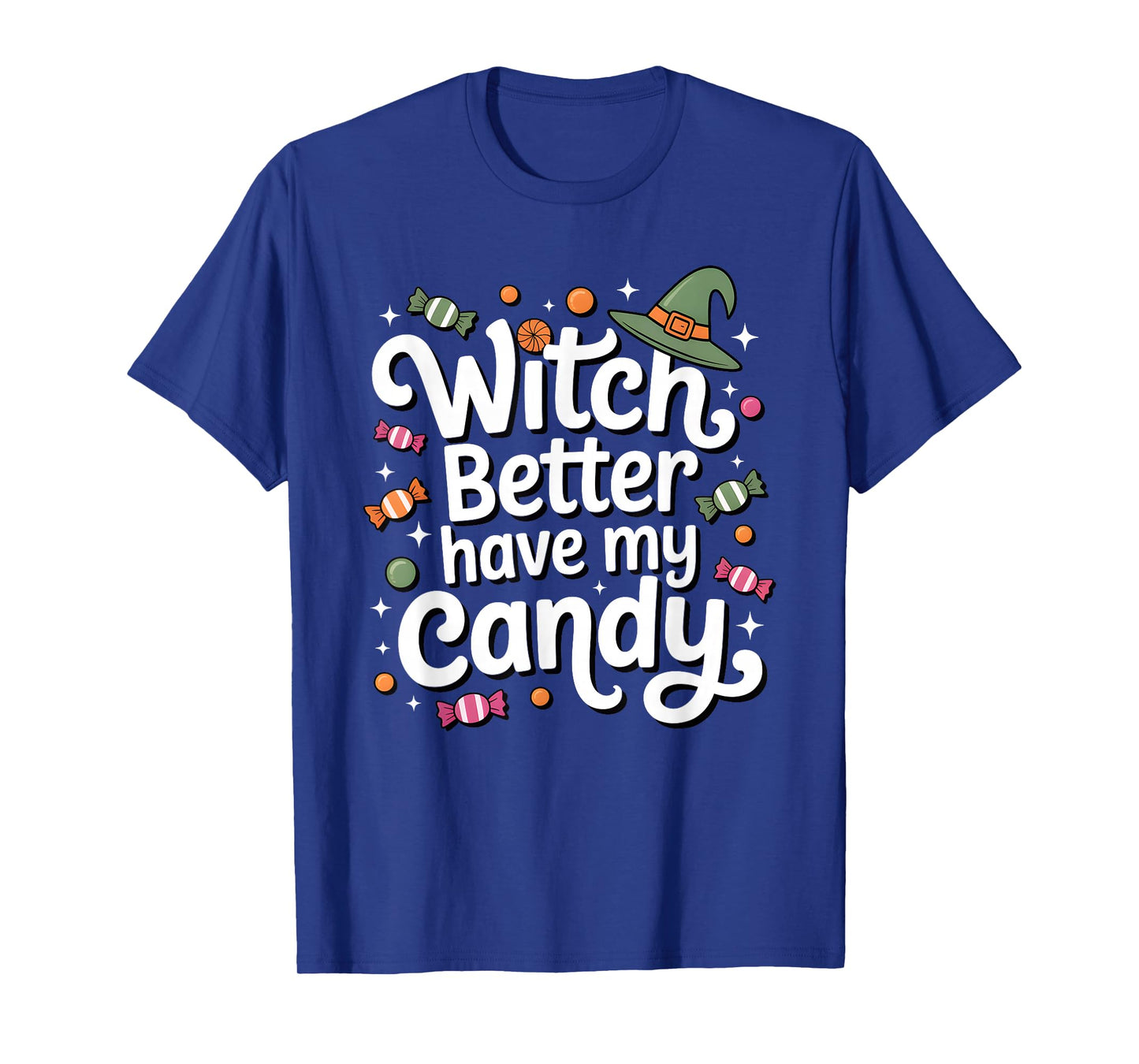 Funny Halloween Pun Witch Better Have My Candy Sarcastic T-Shirt