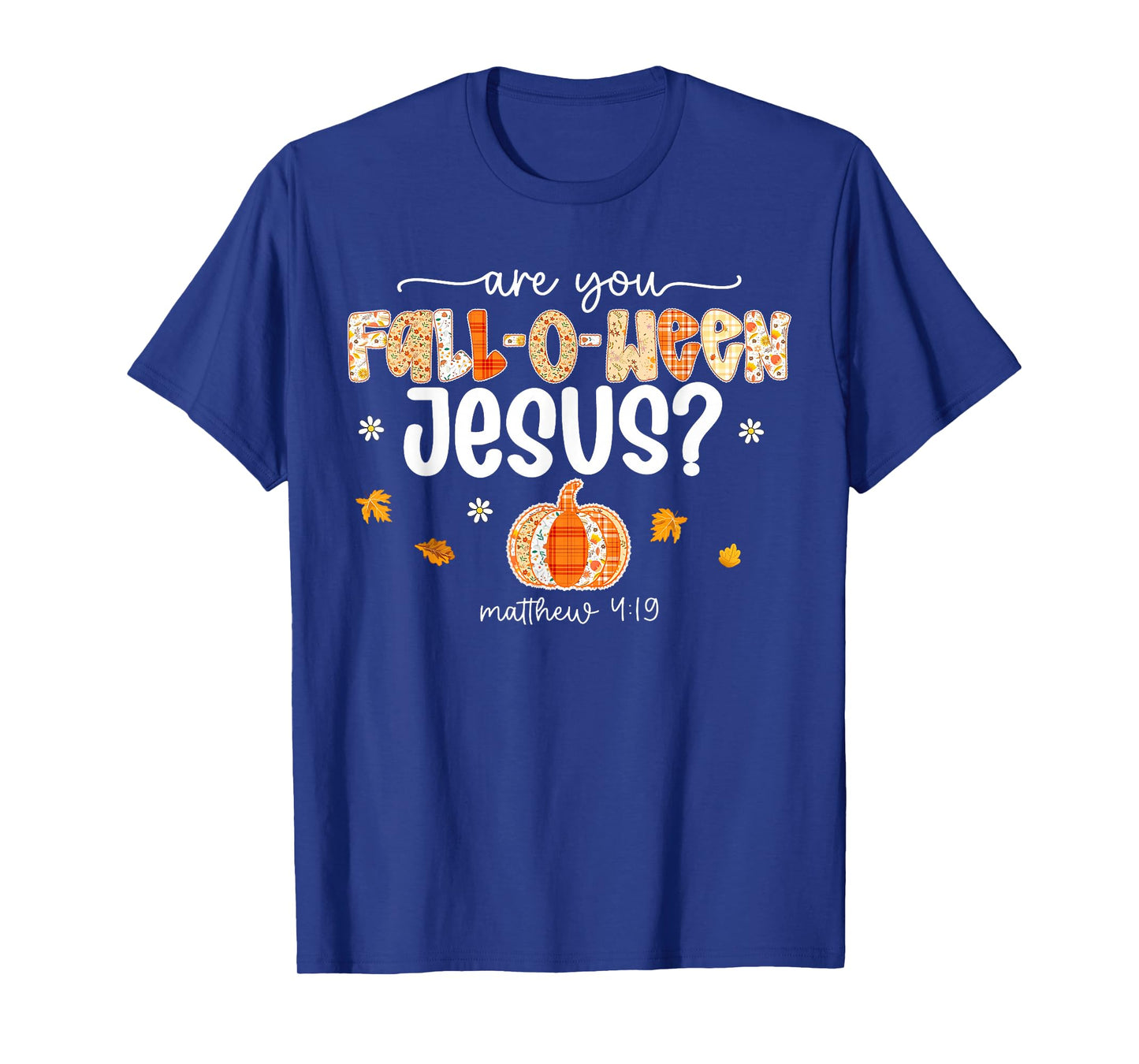 are You Fall O Ween Jesus Vintage Patch Pumpkin Thanksgiving T-Shirt