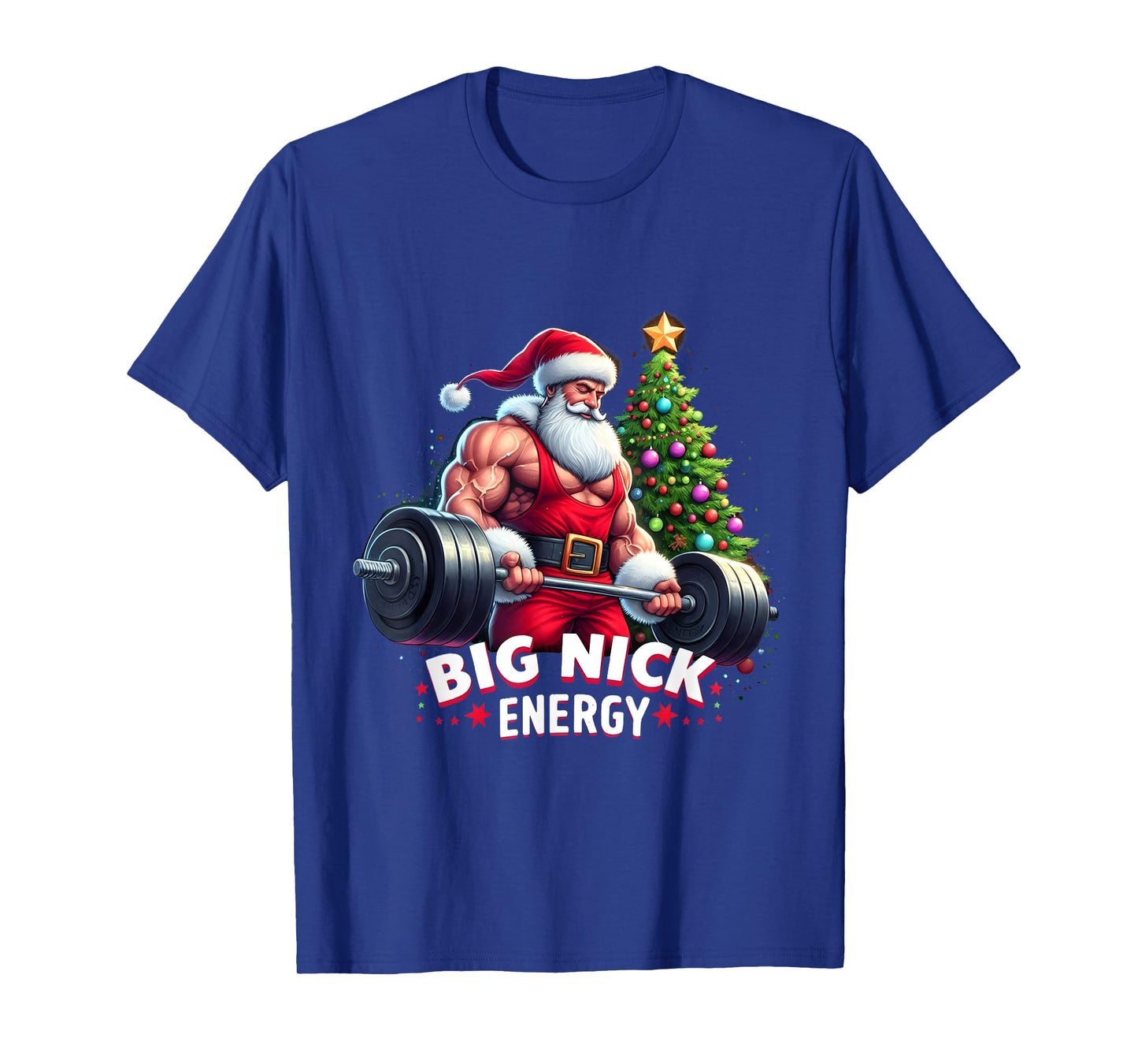 Big Nick Energy Funny Santa Sport Workout Gym Do Exercise T-Shirt