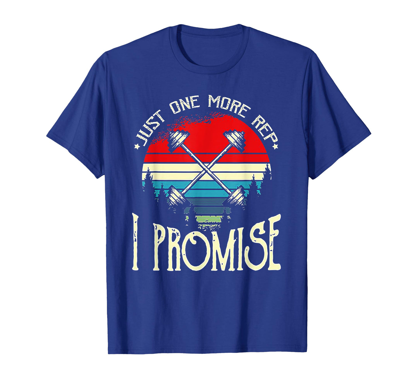 Just One More Rep I Promise Weight Lifting gift T-Shirt