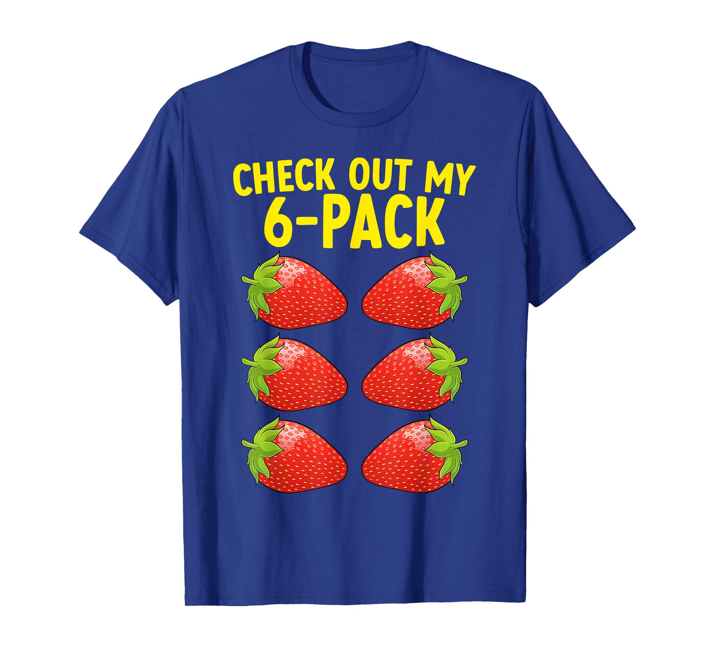 Strawberry Check Out My 6 Pack Abs Funny Gym Lover T-Shirt