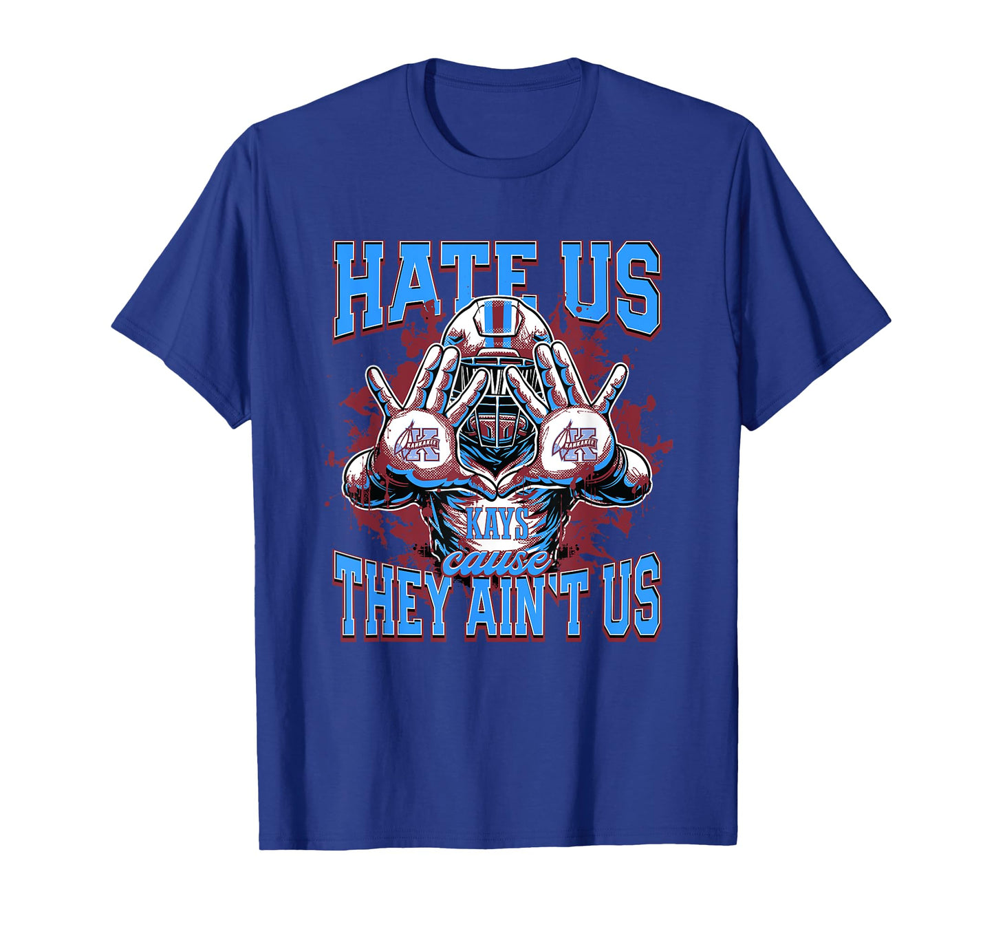 Kankakee Kays Logo Hate Us Cause They Ain't HS T-Shirt