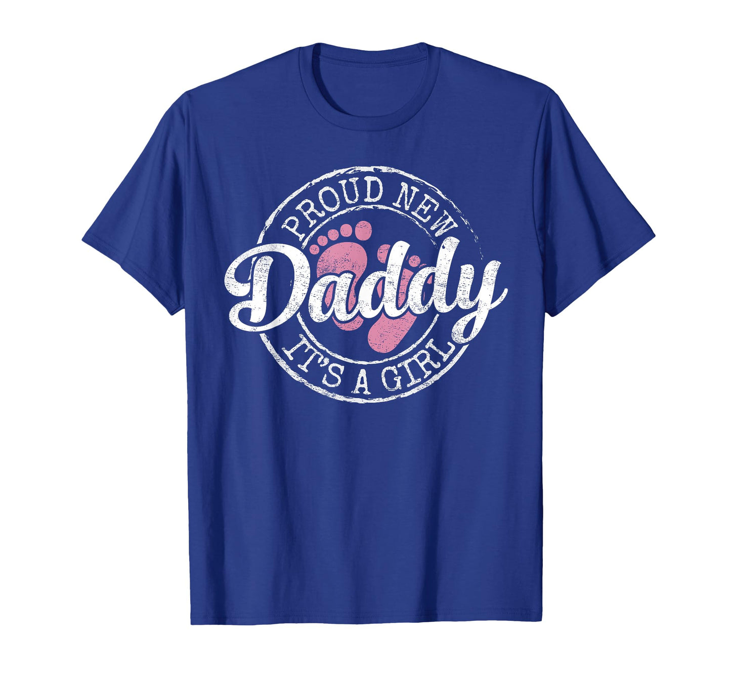 Proud New Daddy It's A Girl Dad To Be Gifts 1st Time Father T-Shirt