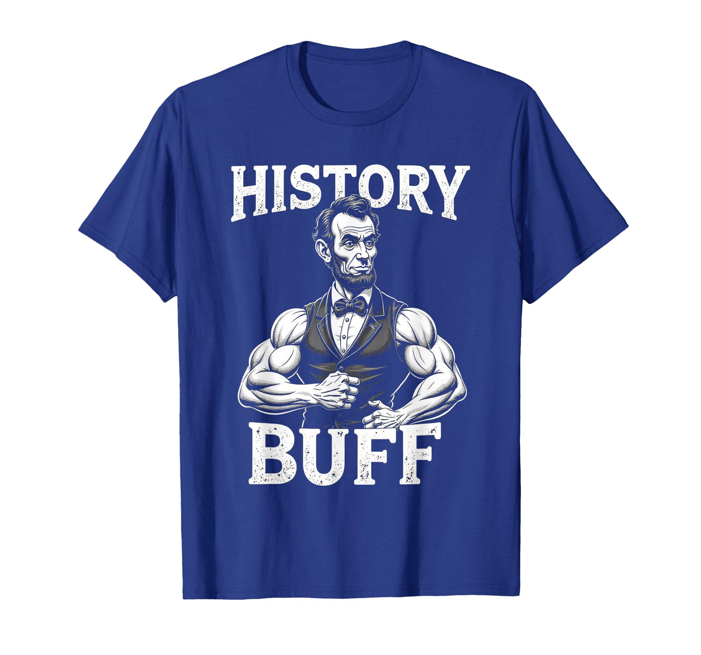 History Buff Abraham Lincoln Weightlifting Funny Fitness T-Shirt