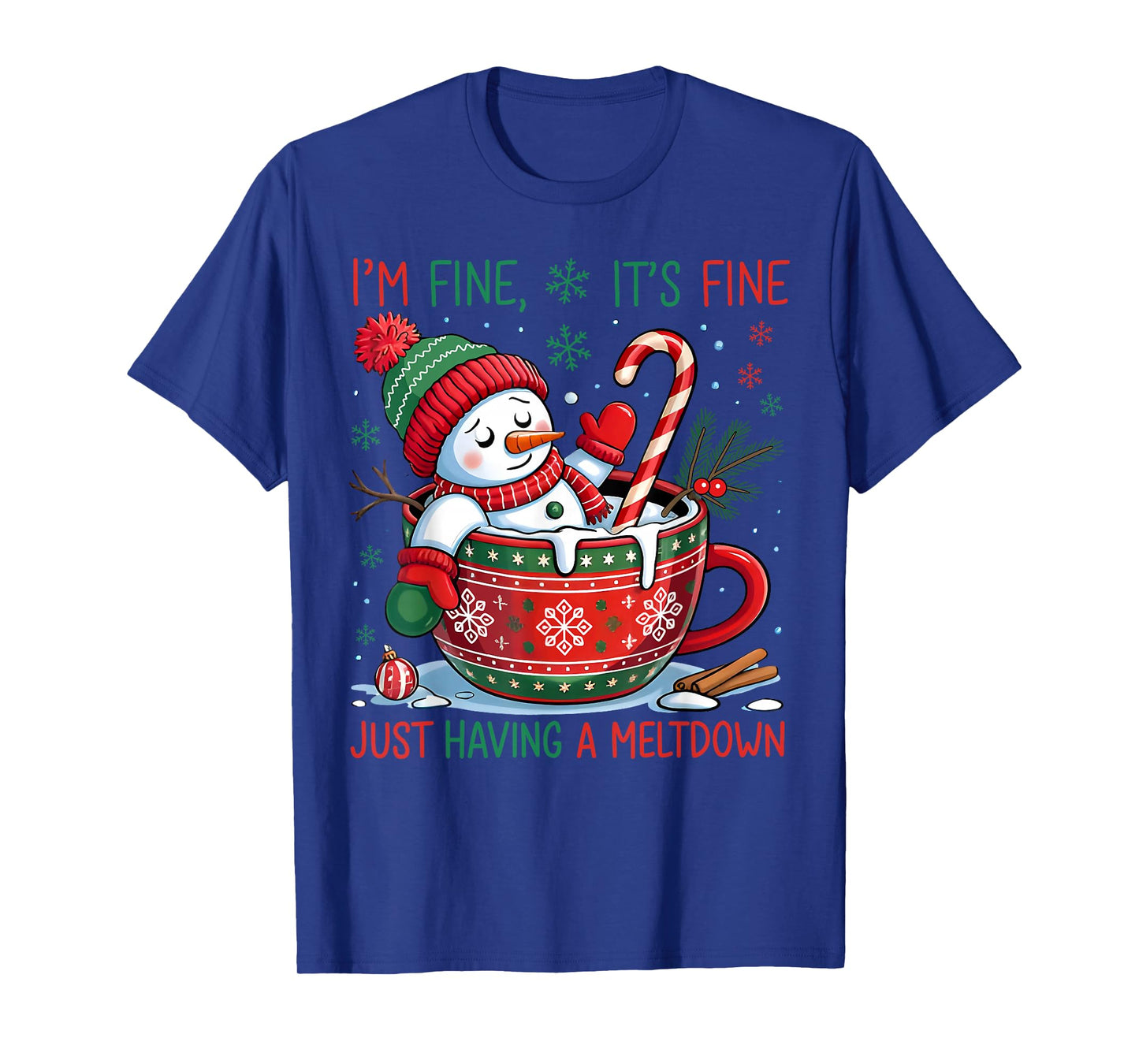 I'm Fine It's Fine Just Having A Meltdown Snowman Christmas T-Shirt