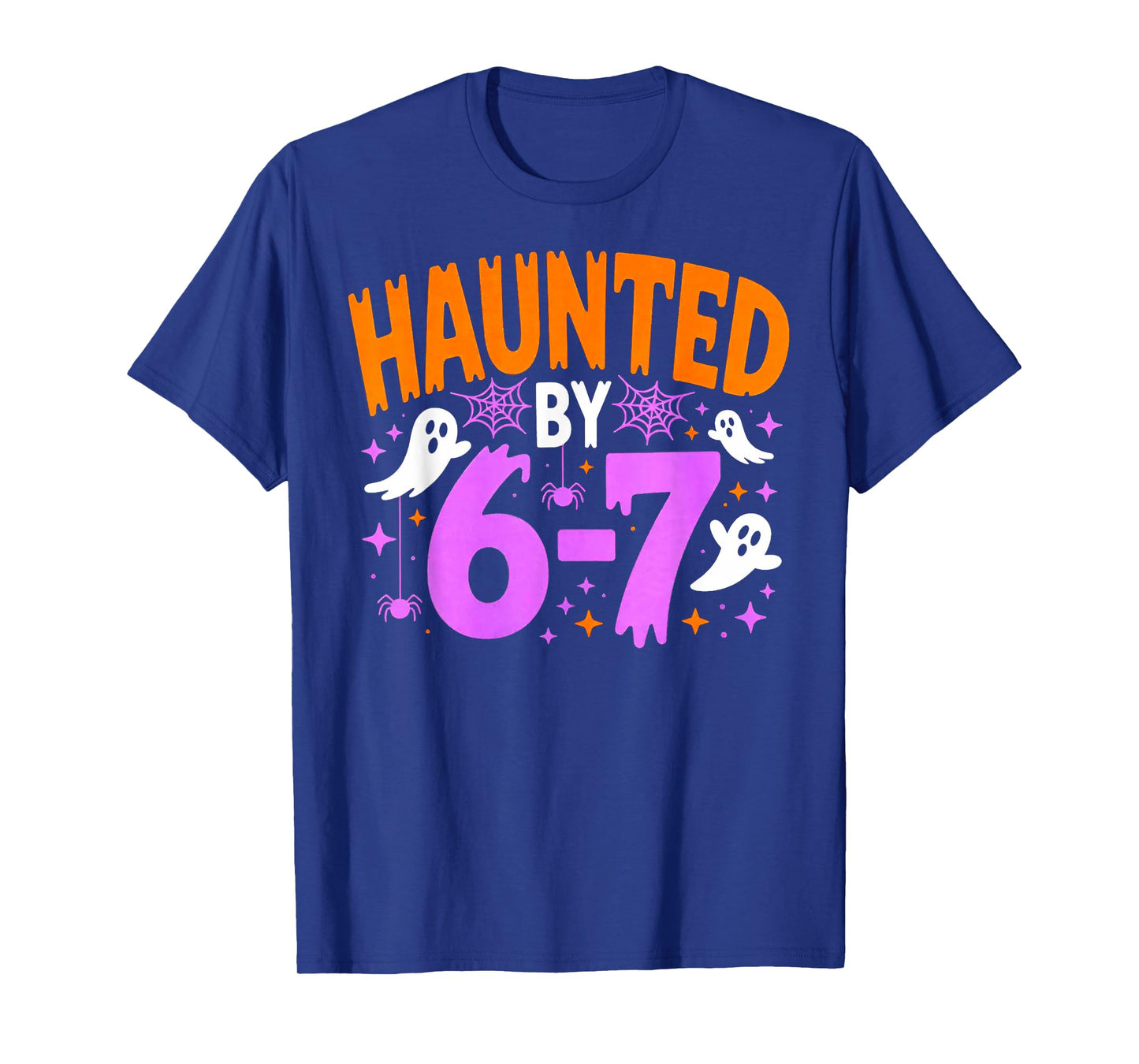 Haunted by 6 7 Halloween T-Shirt
