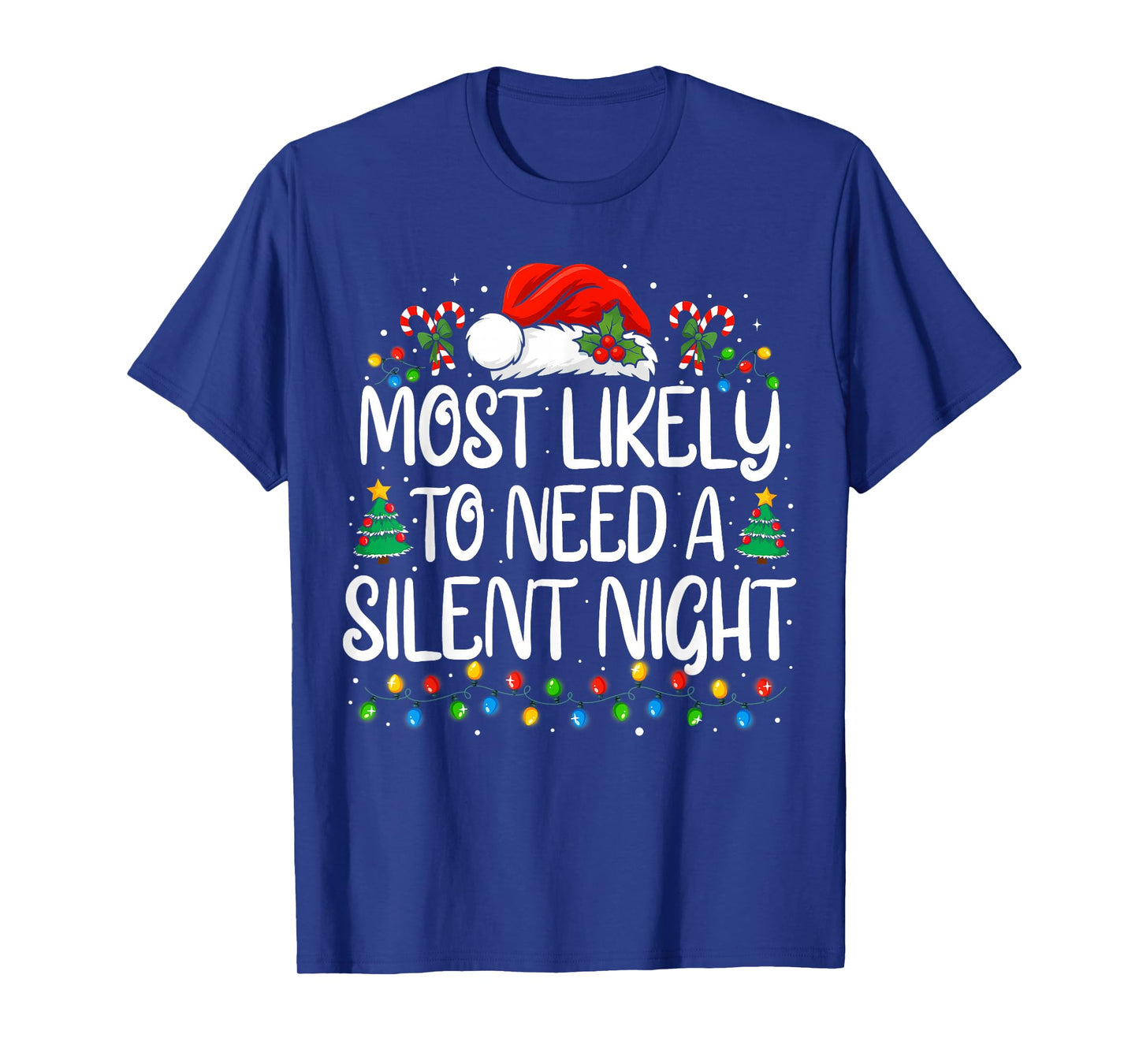 Most Likely to Need A Silent Night Funny Christmas Family T-Shirt