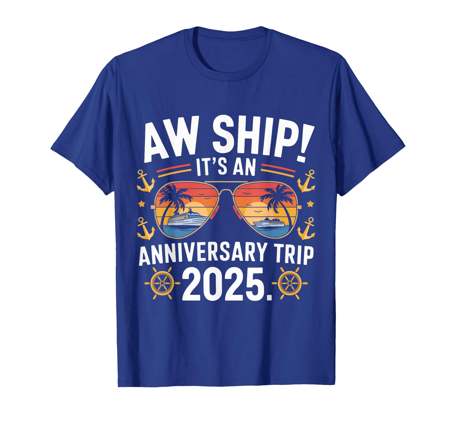 Aw Ship It's An Anniversary Trip 2025 Couple Matching Cruise T-Shirt