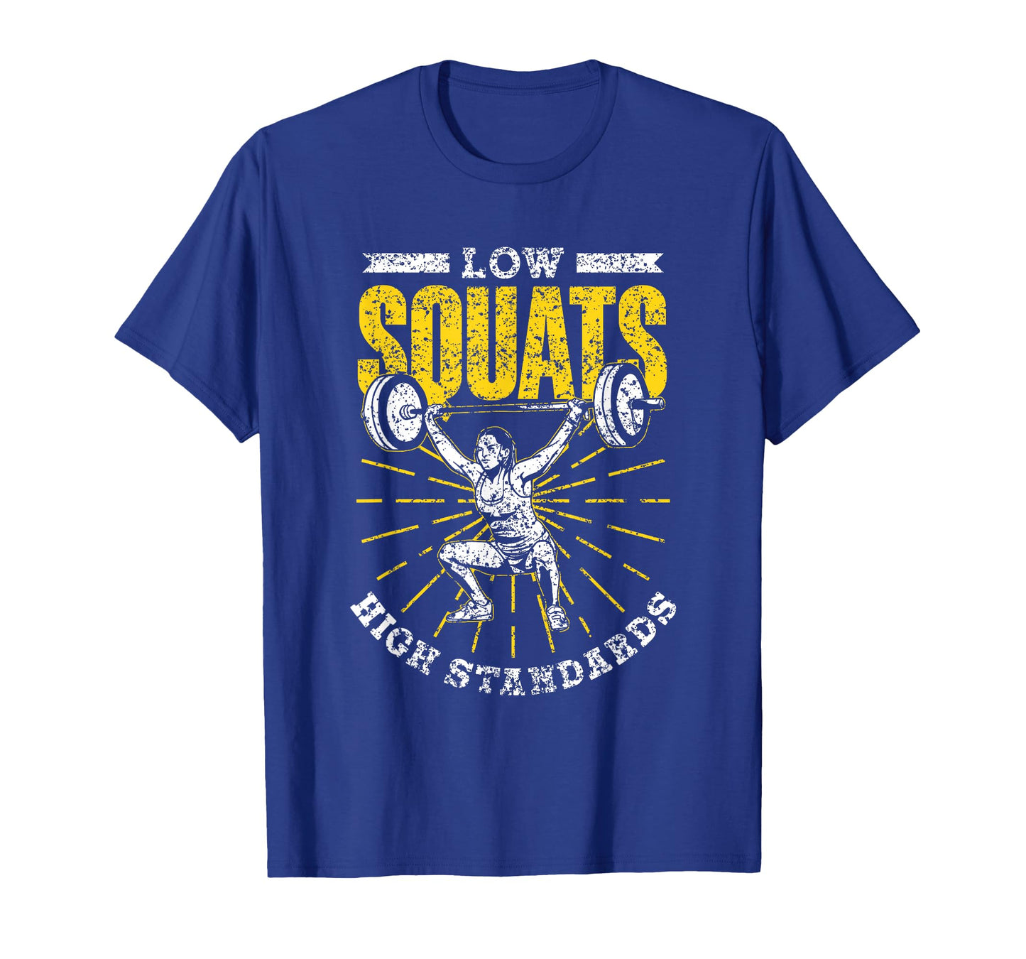 Low Squats High Standards Fitness Sports Workout Gym Squat T-Shirt