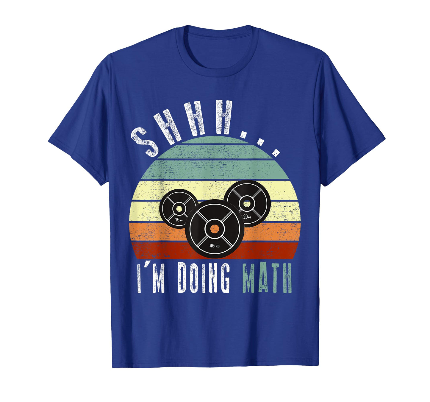 Shhh i'm doing math Weight Lifting Gym Workout retro vintage T-Shirt