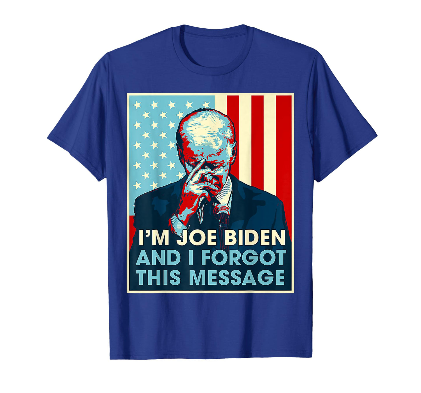 Retro I'm Joe Biden And I Forgot This Message US Flag T-Shirt
