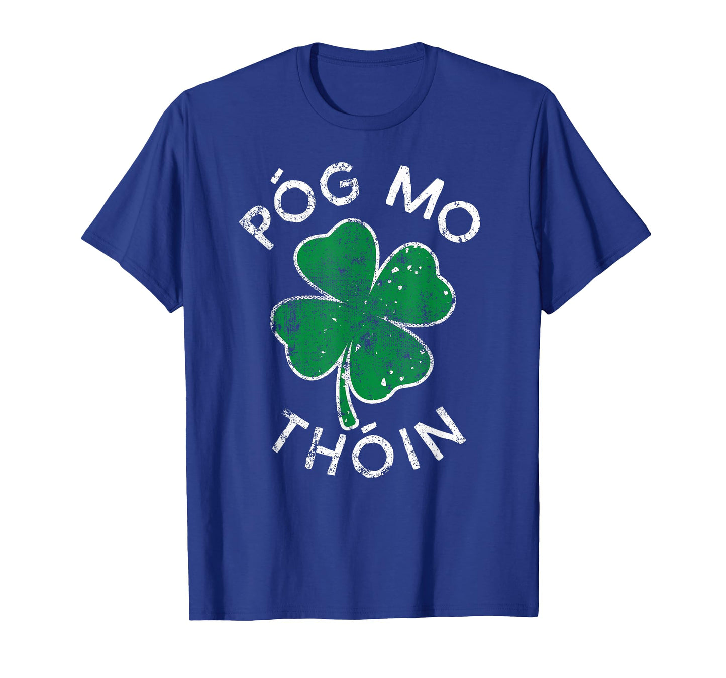 Pog Mo Thoin Lucky Clover St. Patrick's Day Distress T-Shirt