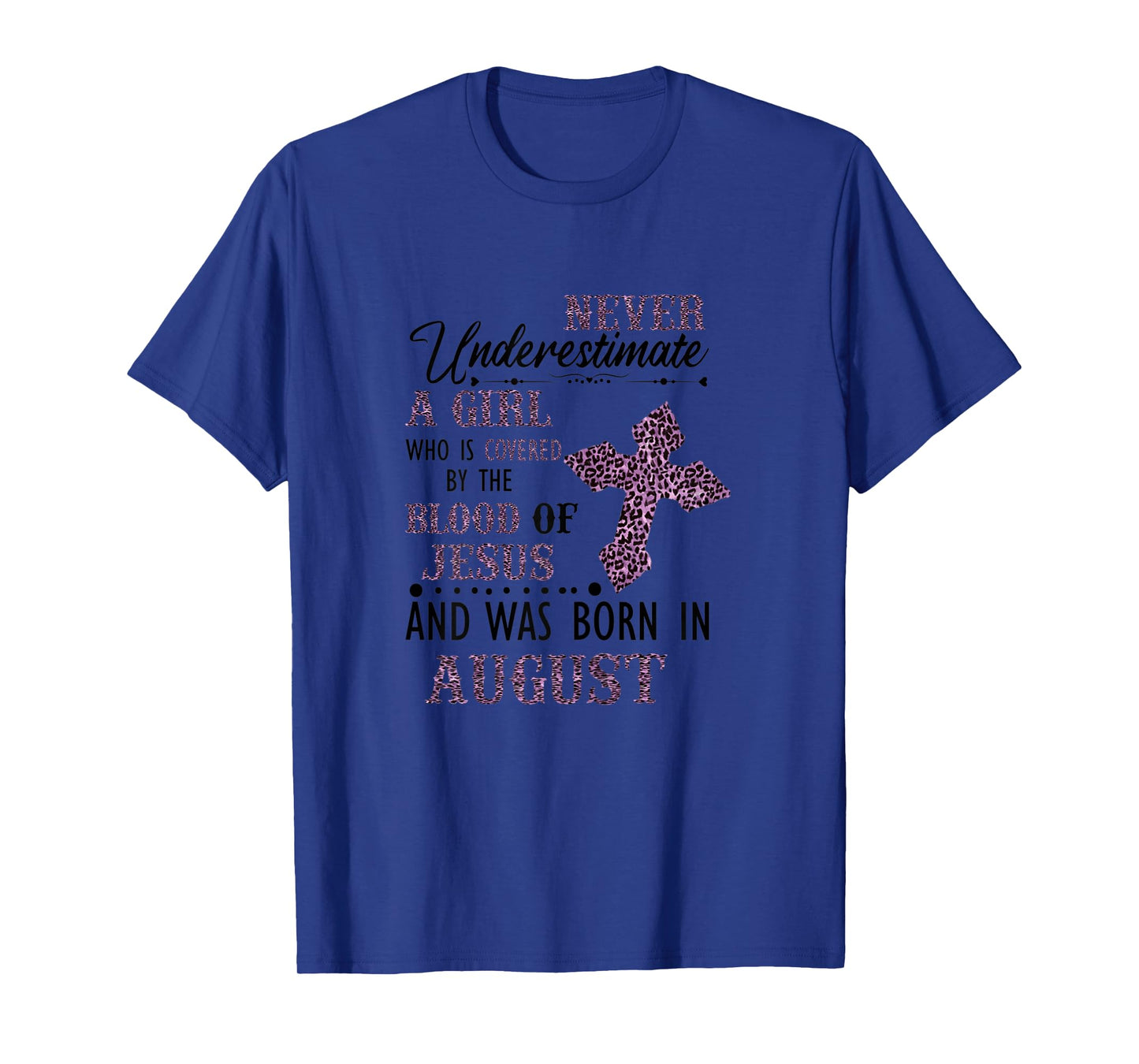 Womens Never Underestimate A Girl Who Was Born In August T-Shirt