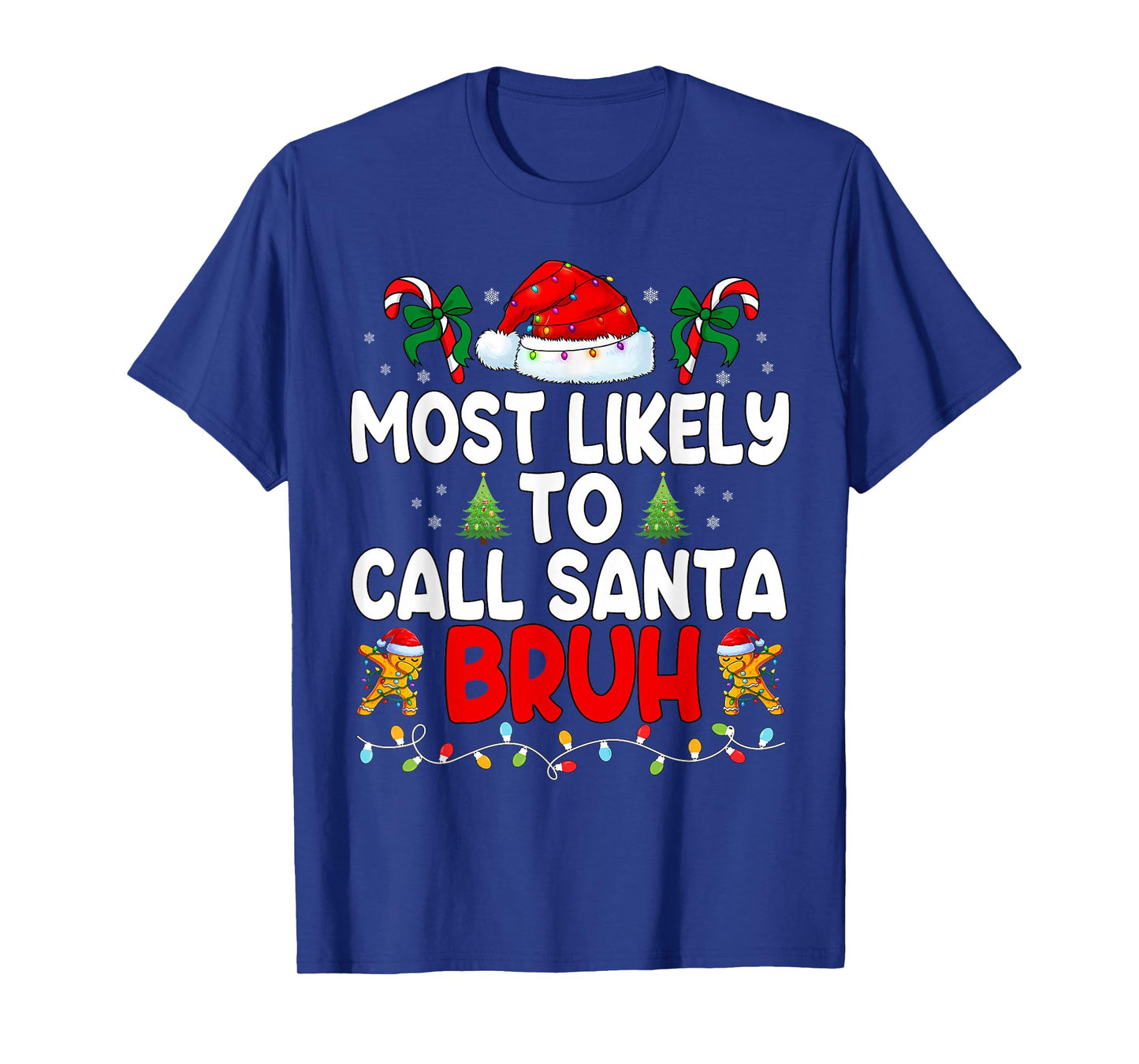 Most Likely to Call Santa Bruh Boy Funny Matching Christmas T-Shirt