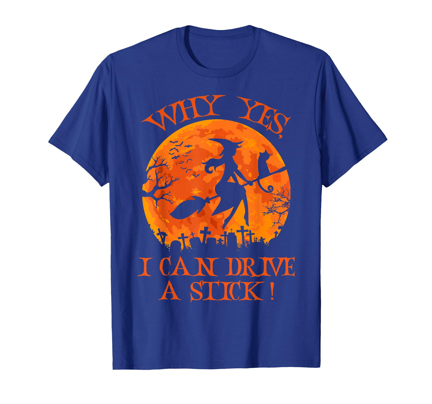 Why Yes I Can Drive A Stick Funny Halloween Spooky Witch Mom T-Shirt