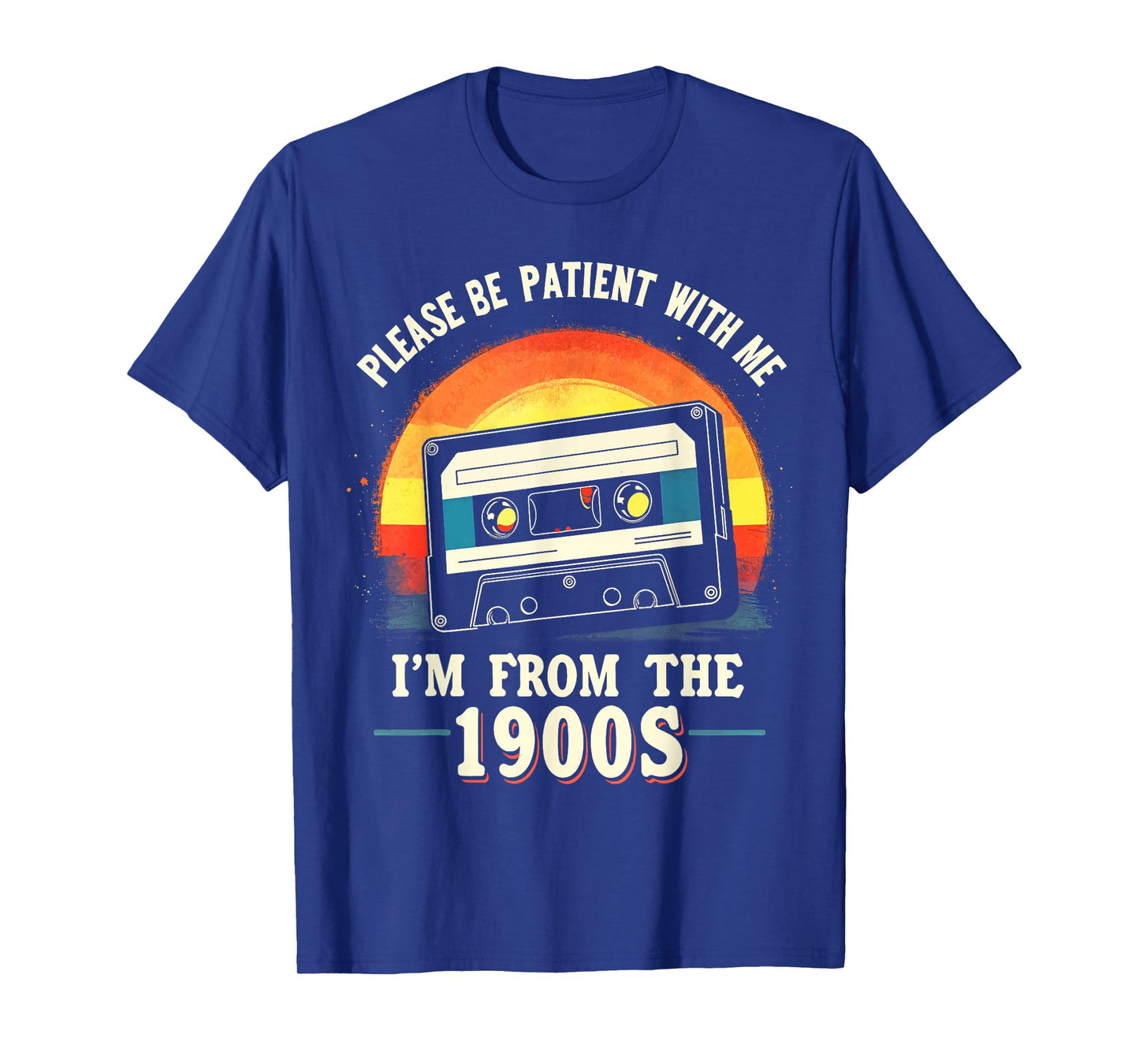 Please Be Patient With Me I'm From The 1900s Shirt Men Women T-Shirt
